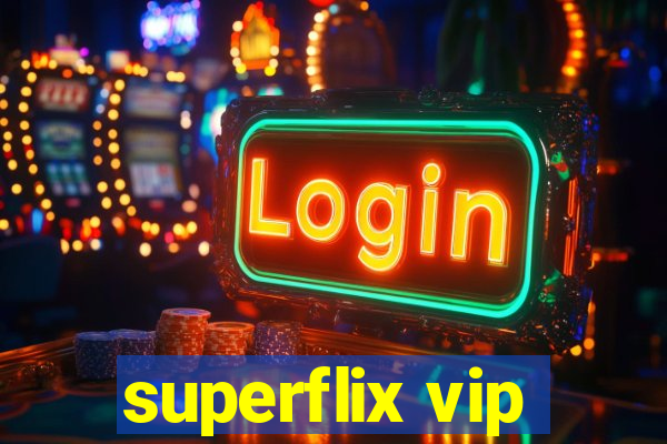 superflix vip